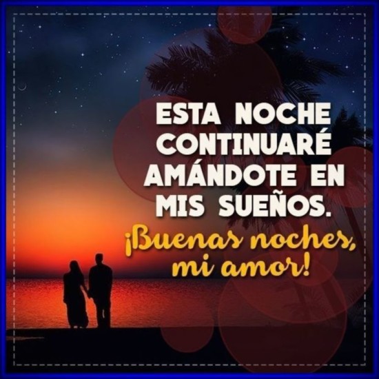 Frases De Buenas Noches Para Mi Novia Mi Novio Mi Esposa Y Mi Amor